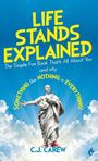 Text: "Life Stands Explained", "The Simple Fun Book That's All About You and why Something like NOTHING is EVERYTHING!", "C.J. Carew". Eine Statue in roten Turnschuhen vor einem blauen Himmel mit Wolken.