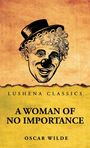 Text: „Lushena Classics“, „A Woman of No Importance“, „Oscar Wilde“. Illustration: Lachender Clown mit Hut und großer Nase.