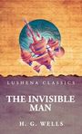 "Lushena Classics", "The Invisible Man" von H.G. Wells. Oben eine futuristische Stadt in einem Kreis auf altem Schrifttext.