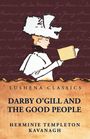 "Lushena Classics. Darby O'Gill and the Good People. Herminie Templeton Kavanagh." Illustration einer Frau mit Hut.