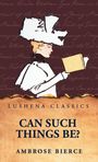 Ambrose Bierce: Can Such Things Be?, Buch