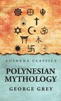 "LUSHENA CLASSICS POLYNESIAN MYTHOLOGY GEORGE GREY" über Symbolen verschiedener Religionen, orange und türkis Hintergrund.