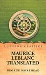 George Morehead: Maurice Leblanc Translated, Buch