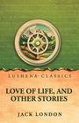 Jack London: Love of Life, and Other Stories, Buch