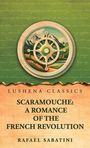 "SCARAMOUCHE: A ROMANCE OF THE FRENCH REVOLUTION" von Rafael Sabatini. Oben ein rundes Logo mit Bergen.