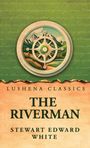 "Lushena Classics: The Riverman, Stewart Edward White." Illustration: Schiffsrad vor Berglandschaft, grüner Hintergrund.