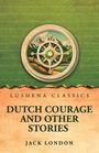 "Lushena Classics: Dutch Courage and Other Stories von Jack London" steht auf einem hellgrünen und orangefarbenen Hintergrund mit Kompass-Illustration.