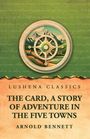 Arnold Bennett: The Card, a Story of Adventure in the Five Towns, Buch