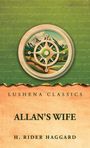 Text: "Lushena Classics", "Allan's Wife", "H. Rider Haggard". Illustration mit einer Landschaft in einem Kompass.