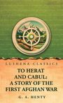 "TO HERAT AND CABUL: A STORY OF THE FIRST AFGHAN WAR, G. A. HENTY." Oben grün, unten beige mit Kompass und Berglandschaft.
