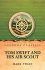 Oben: LUSHENA CLASSICS. Mitte: TOM SWIFT AND HIS AIR SCOUT. Unten: MARK TWAIN. Illustration: Kompass über Landschaft.