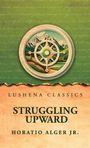 "Lushena Classics, Struggling Upward, Horatio Alger Jr." Steuerrad vor Bergen, grüner Himmel mit handgeschriebenem Text.