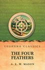 Text oben: "Lushena Classics". Unten: "The Four Feathers" von A. E. W. Mason. Illustration: Landschaft mit Kompassrose.
