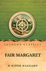 H Rider Haggard: Fair Margaret, Buch