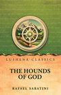 Text: "Lushena Classics. The Hounds of God. Rafael Sabatini." Grafik: Kompass, Landschaft, grün-orange Farbverlauf.