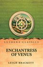 "Lushena Classics, Enchantress of Venus, Leigh Brackett." Illustration von einem Kompass vor einer Berglandschaft.