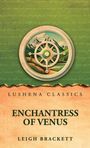 „Lushena Classics. Enchantress of Venus. Leigh Brackett.“ Oberer Teil: Illustration eines Kompass vor Berglandschaft.