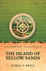 Ethel C Brill: The Island of Yellow Sands, Buch