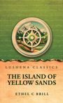 Ethel C Brill: The Island of Yellow Sands, Buch