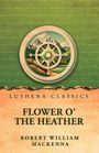 Lushena Classics: Flower O' the Heather, Robert William Mackenna. Illustration: Berge, Täler, Kompass in Grüntönen.