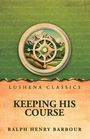 "Keeping His Course" von Ralph Henry Barbour; oben eine Kompassrose vor Berglandschaft, Cover von Lushena Classics.