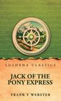 "Lushena Classics. Jack of the Pony Express. Frank V Webster." Illustration: Kompass mit Landschaft, grüner Hintergrund.