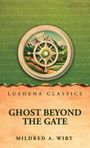 Text: "Lushena Classics", "Ghost Beyond the Gate", "Mildred A. Wirt". Illustration: Kompass mit Berglandschaft.
