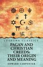 Cover von "Pagan and Christian Creeds: Their Origin and Meaning" von Edward Carpenter. Verschiedene religiöse Symbole.