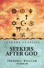 "Lushena Classics: Seekers After God, Frederic William Farrar." Verschiedene religiöse Symbole auf orange-blauem Hintergrund.