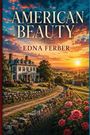 „American Beauty“, Edna Ferber. Ein Landhaus mit Garten, Rosen und Feldern bei Sonnenuntergang. Malerische Landschaft.