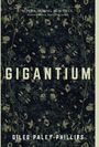 Text: "SUPERB, MOVING, BEAUTIFUL." - Joanna Cannon. Titel: GIGANTIUM. Autor: Giles Paley-Phillips. Hintergrund: Blumenillustration.