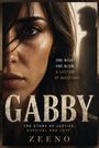 "ONE NIGHT. ONE BLOW. A LIFETIME OF QUESTIONS. GABBY. THE STORY OF JUSTICE, SURVIVAL AND LOVE. ZEENO." 
Nahaufnahme eines besorgten Gesichts.