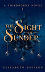 "A Thirdborne Novel I – The Sight of Sunder - Elizabeth Davison." Dekorative Ketten und blaue Blätter im Hintergrund.