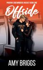 "Offside", "Phoenix Sidewinders Hockey Book One", "AMY BRIGGS". Illustration: Paar in schwarzen Hoodies mit "Sidewinders"-Logo.