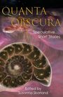 "QUANTA OBSCURA: Speculative Short Stories. Edited by Susanna Skarland." Eine Spirale vor buntem, nebligem Hintergrund.