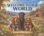 „WELCOME TO OUR WORLD“ – Illustration mit drei Hunden vor einer malerischen Landschaft und einem Holzhaus.