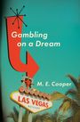 M E Cooper: Gambling On A Dream, Buch