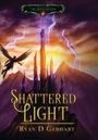 Ryan D Gebhart: Shattered Light, Buch