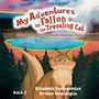 Elizabeth Sanguedolce: My Adventures by Fallon the Traveling Cat, Buch