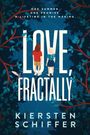 Kiersten Schiffer: Love, Fractally, Buch