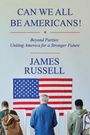 James Russell: Can We All Be Americans!, Buch