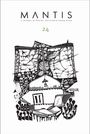 Text: "MANTIS A JOURNAL OF POETRY, CRITICISM & TRANSLATION 24" Illustration: Abstrakte schwarz-weiße grafische Zeichnung.