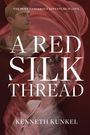 Kenneth Kunkel: A Red Silk Thread, Buch
