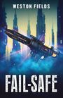 Weston Fields: Fail-Safe, Buch