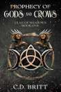 C. D. Britt: Prophecy of Gods and Crows, Buch
