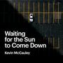 Kevin McCauley: Waiting for the Sun to Come Down, Buch