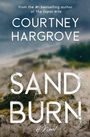 Text: „COURTNEY HARGROVE“, „SAND BURN A Novel“. Hintergrund: Dünen mit Gras und Sand.