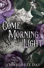 Charlotte Dae: Come Morning Light, Buch