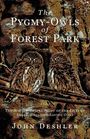 John Deshler: The Pygmy-Owls of Forest Park, Buch