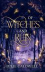 Julie Caldwell: Of Witches and Ruin, Buch